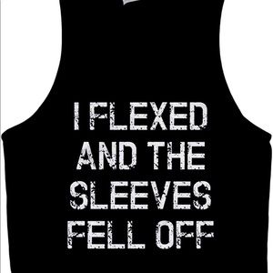COPY - I Flexed and The Sleeves Fell Off - Funny Workout Gym Humor Mens Tank To…